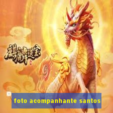 foto acompanhante santos